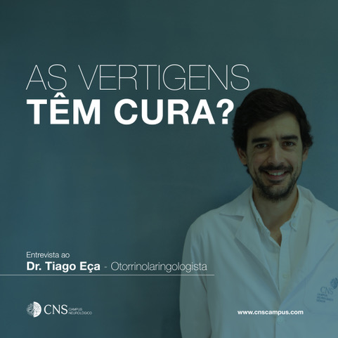 Entrevista ao Dr. Tiago Eça sobre as causas e os tratamentos disponíveis para as vertigens.